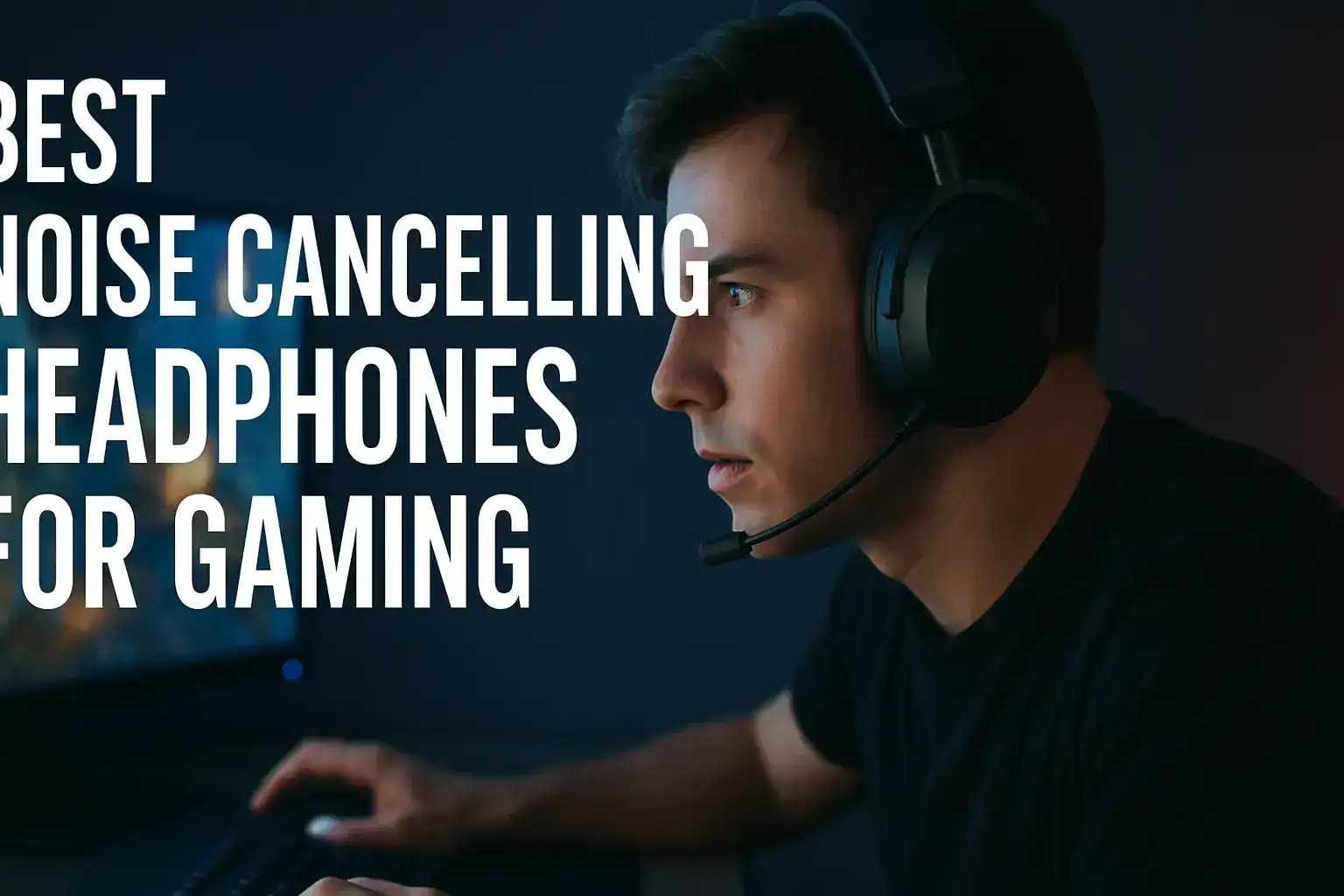 Best Noise Cancelling Headphones for Gaming in 2025
